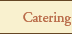 Catering